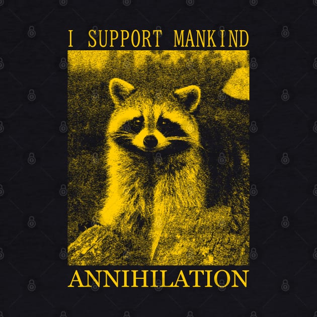 I SUPPORT MANKIND Raccoon by giovanniiiii